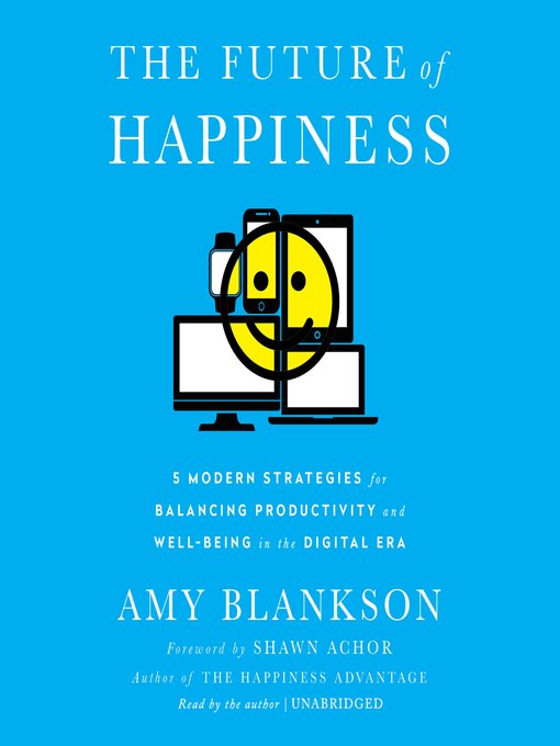 Title details for The Future of Happiness by Amy Blankson - Available